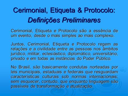 Cerimonial, Etiqueta & Protocolo: Definições Preliminares