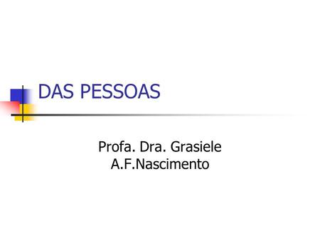 Profa. Dra. Grasiele A.F.Nascimento