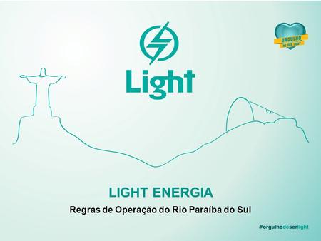 LIGHT ENERGIA Regras de Operação do Rio Paraíba do Sul.