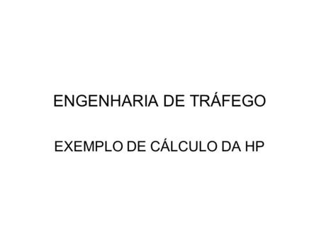 EXEMPLO DE CÁLCULO DA HP