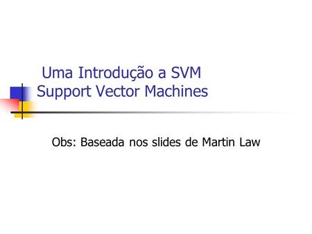 Uma Introdução a SVM Support Vector Machines