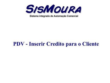 PDV - Inserir Credito para o Cliente