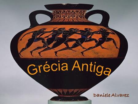 Daniele Alvarez Grécia Antiga.