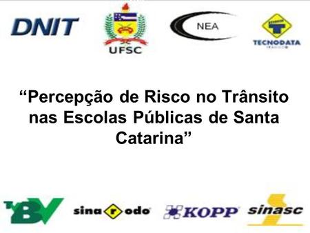 “Percepção de Risco no Trânsito nas Escolas Públicas de Santa Catarina”
