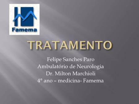 Felipe Sanches Paro Ambulatório de Neurologia Dr