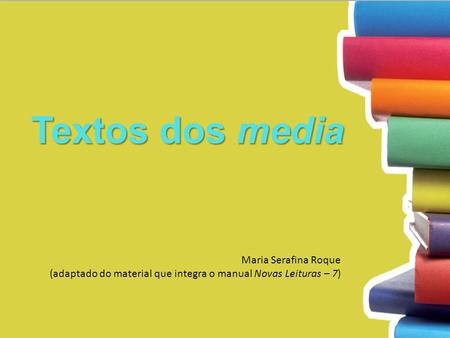 Textos dos media Maria Serafina Roque