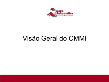 Visão Geral do CMMI.