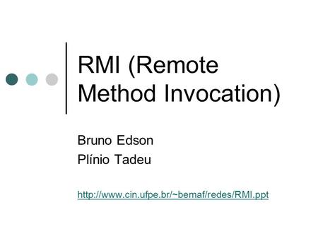 RMI (Remote Method Invocation) Bruno Edson Plínio Tadeu