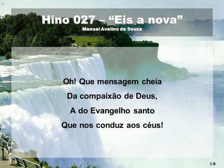 Hino 027 – “Eis a nova” Manuel Avelino de Souza