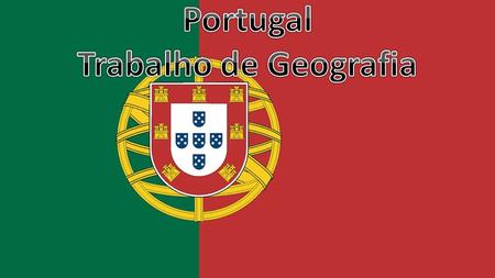 Portugal Trabalho de Geografia.