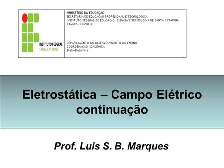 Eletrostática – Campo Elétrico continuação