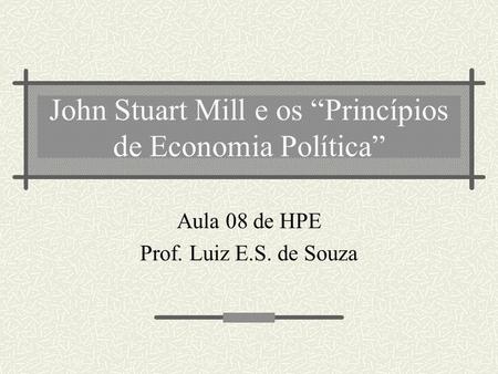 John Stuart Mill e os “Princípios de Economia Política”