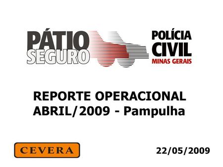 22/05/2009 REPORTE OPERACIONAL ABRIL/2009 - Pampulha.