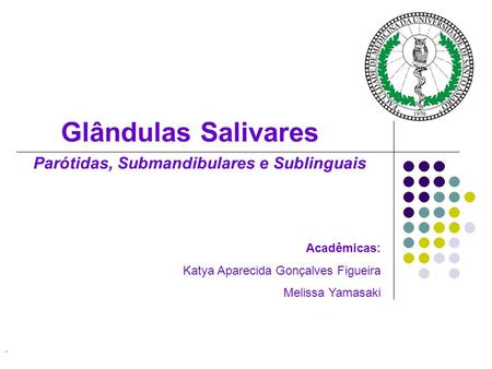 Glândulas Salivares Parótidas, Submandibulares e Sublinguais