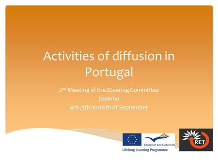 Activities of diffusion in Portugal 2 nd Meeting of the Steering Committee Espinho 4th,5th and 6th of September.