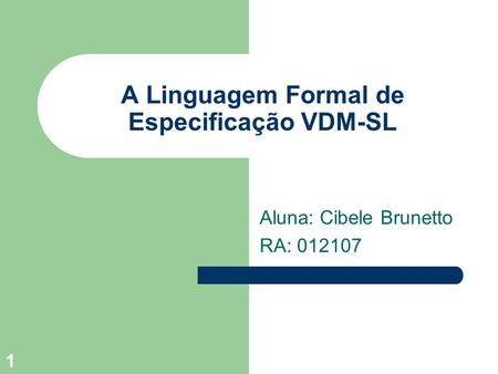 A Linguagem Formal de Especificação VDM-SL