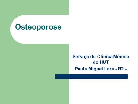 Serviço de Clínica Médica do HUT Paula Miguel Lara - R2 -