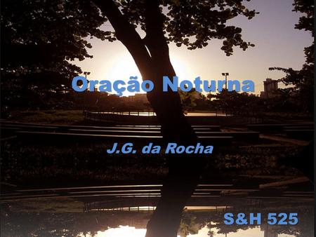 Oração Noturna J.G. da Rocha S&H 525.