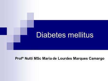 Profª Nutti MSc Maria de Lourdes Marques Camargo
