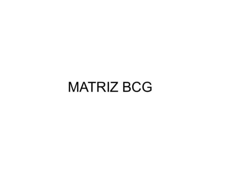 MATRIZ BCG.