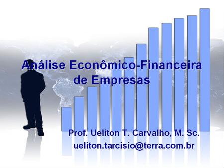 OBJETIVO DA ANÁLISE A análise econômico-financeira tem por objetivo extrair informações das demonstrações financeiras e dos demais relatórios dos últimos.