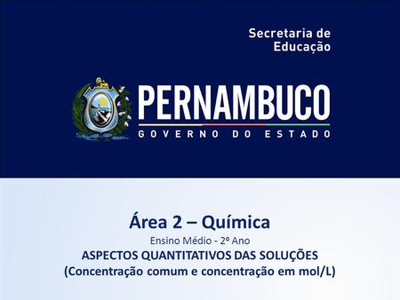 Área 2 – Química Ensino Médio - 2º Ano