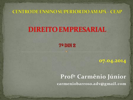 07.04.2014 Profº Carmênio Júnior