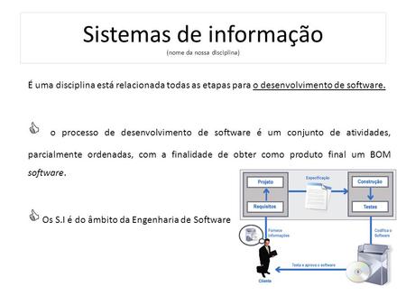 Sistemas de informação (nome da nossa disciplina)