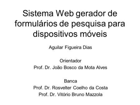 Aguilar Figueira Dias Orientador Prof. Dr. João Bosco da Mota Alves