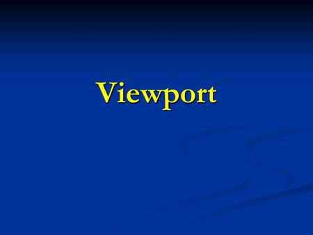 Viewport.