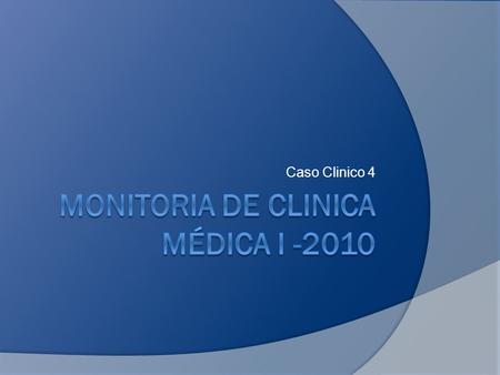 Monitoria de Clinica médica I -2010