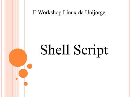 Iº Workshop Linux da Unijorge