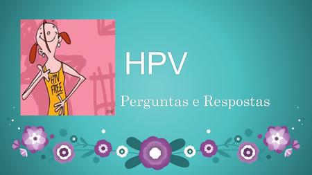 HPV Perguntas e Respostas.