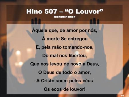 Hino 507 – “O Louvor” Richard Holden