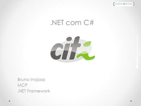 Bruno Inojosa MCP.NET Framework.NET com C#. Orientação a Objeto parte II.
