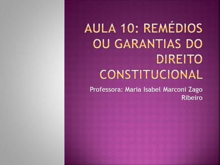 Aula 10: Remédios ou Garantias do Direito Constitucional