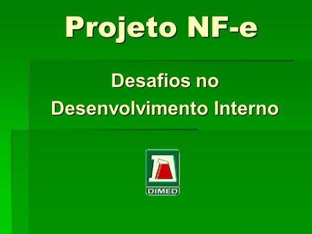 Projeto NF-e Desafios no Desenvolvimento Interno.