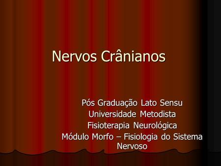 Nervos Crânianos Pós Graduação Lato Sensu Universidade Metodista