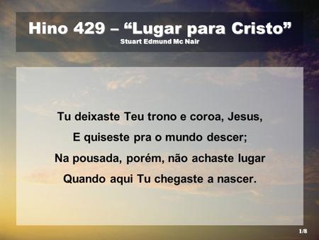 Hino 429 – “Lugar para Cristo” Stuart Edmund Mc Nair