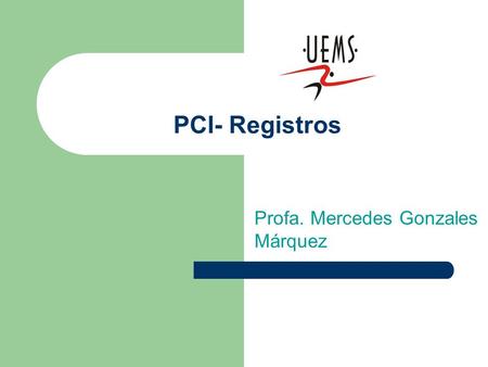 PCI- Registros Profa. Mercedes Gonzales Márquez. Conceito Variáveis compostas heterogêneas (não homogêneas) Estruturas: variáveis que podem conter uma.
