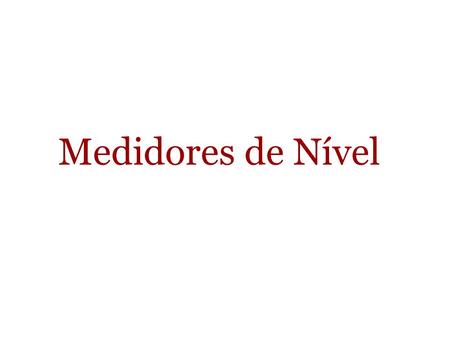 Medidores de Nível.