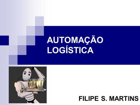 AUTOMAÇÃO LOGÍSTICA FILIPE S. MARTINS.