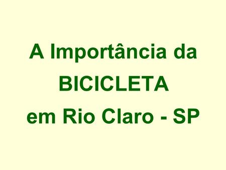 A Importância da BICICLETA em Rio Claro - SP
