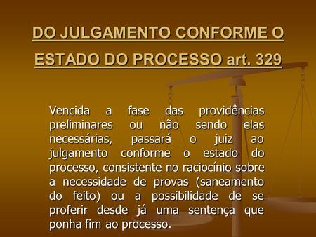 DO JULGAMENTO CONFORME O ESTADO DO PROCESSO art. 329