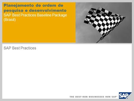 Planejamento de ordem de pesquisa e desenvolvimento SAP Best Practices Baseline Package (Brasil) SAP Best Practices.