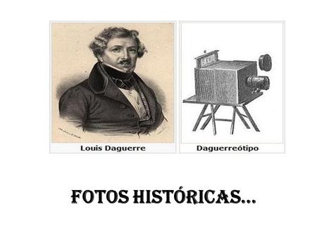 Fotos históricas....