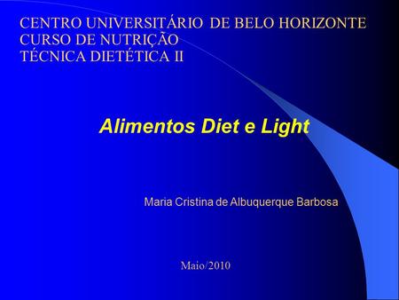Alimentos Diet e Light CENTRO UNIVERSITÁRIO DE BELO HORIZONTE