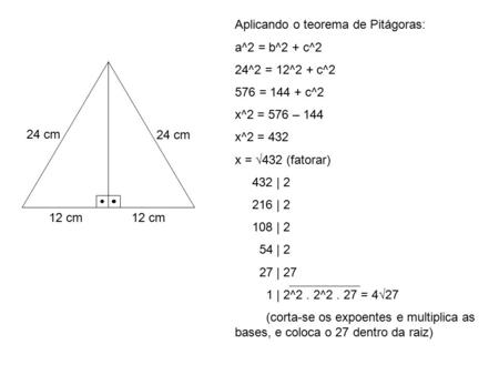 Aplicando o teorema de Pitágoras: