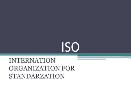 INTERNATION ORGANIZATION FOR STANDARZATION