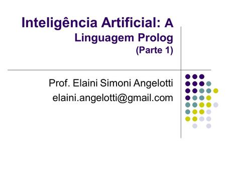 Inteligência Artificial: A Linguagem Prolog (Parte 1)